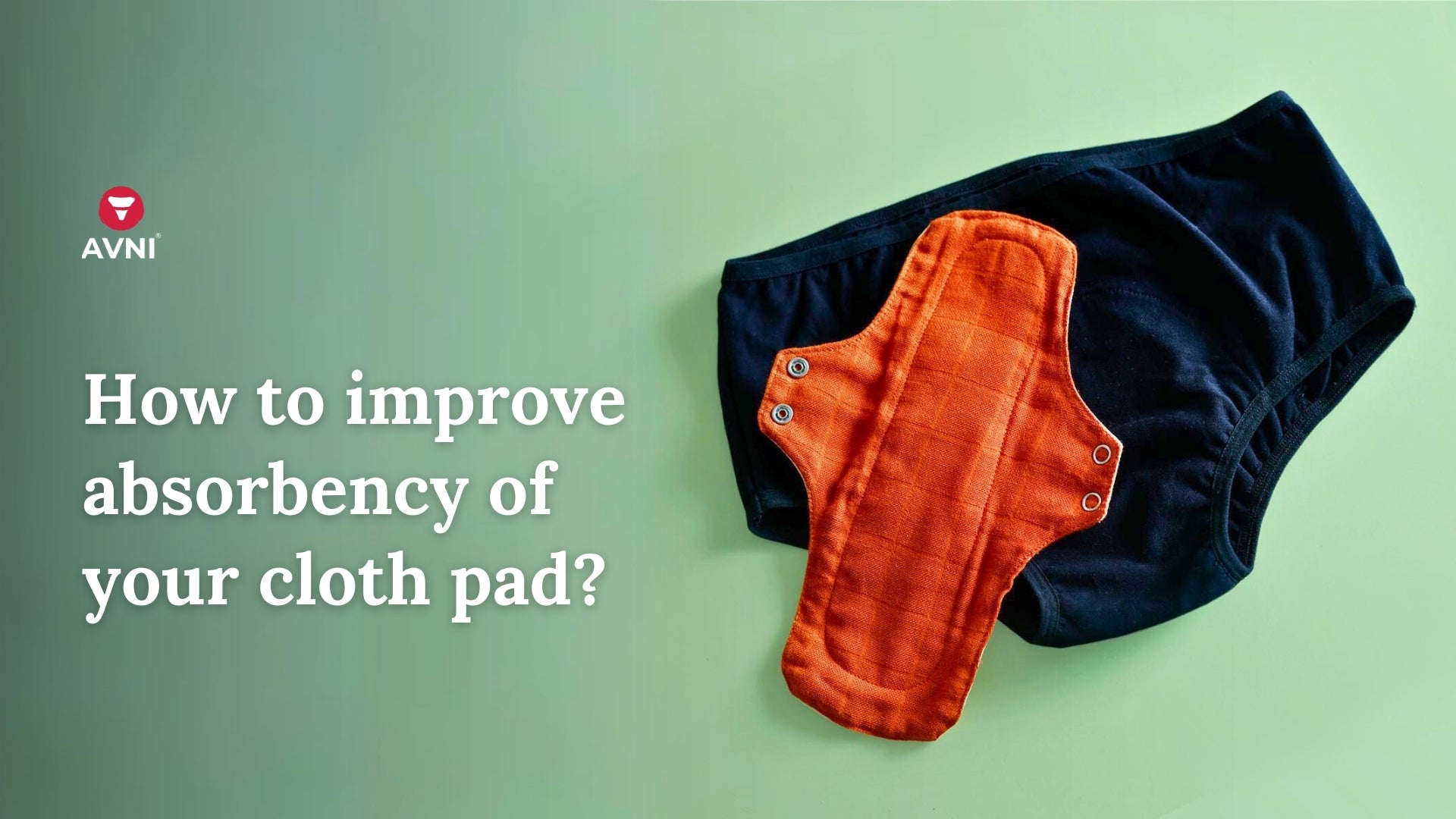How to improve absorbency of your cloth pad?