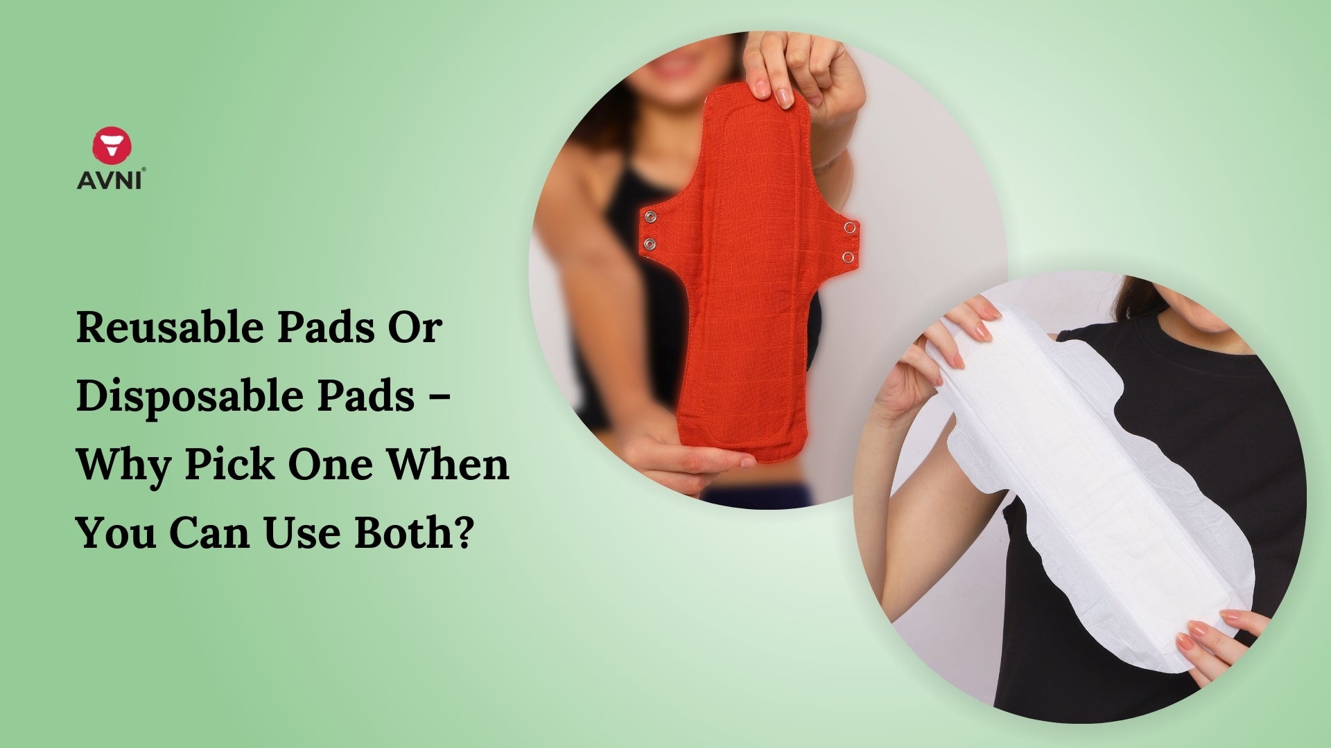 Reusable Pads Or Disposable Pads – Why Pick One When You Can Use Both?
