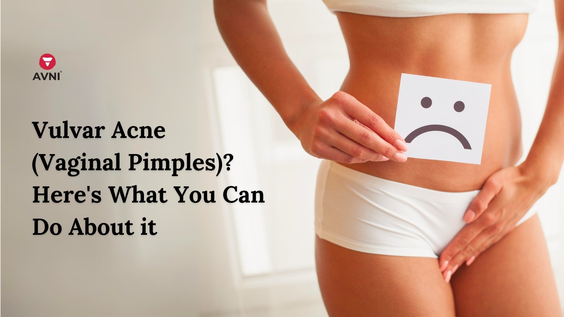 Vulvar Acne (Vaginal Pimples) ? Here's What You Can Do About it