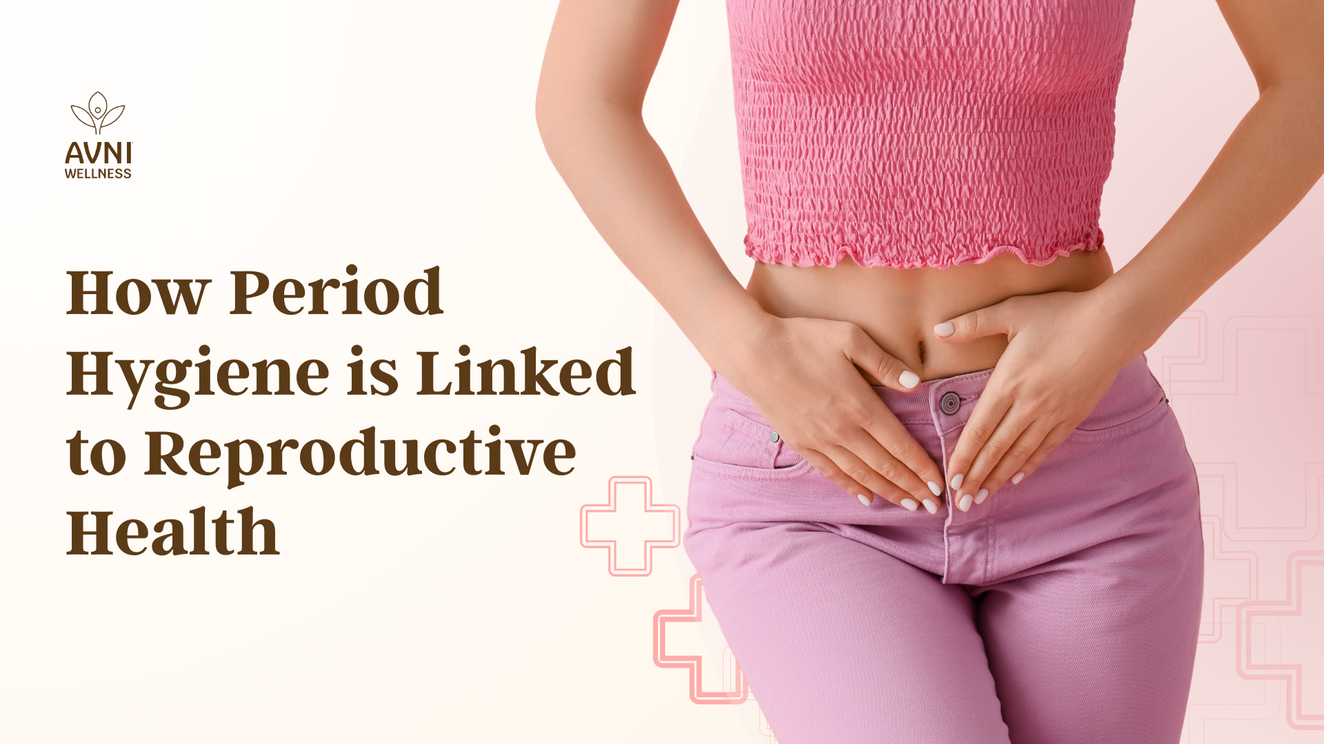 How Period Hygiene is Linked to Reproductive Health