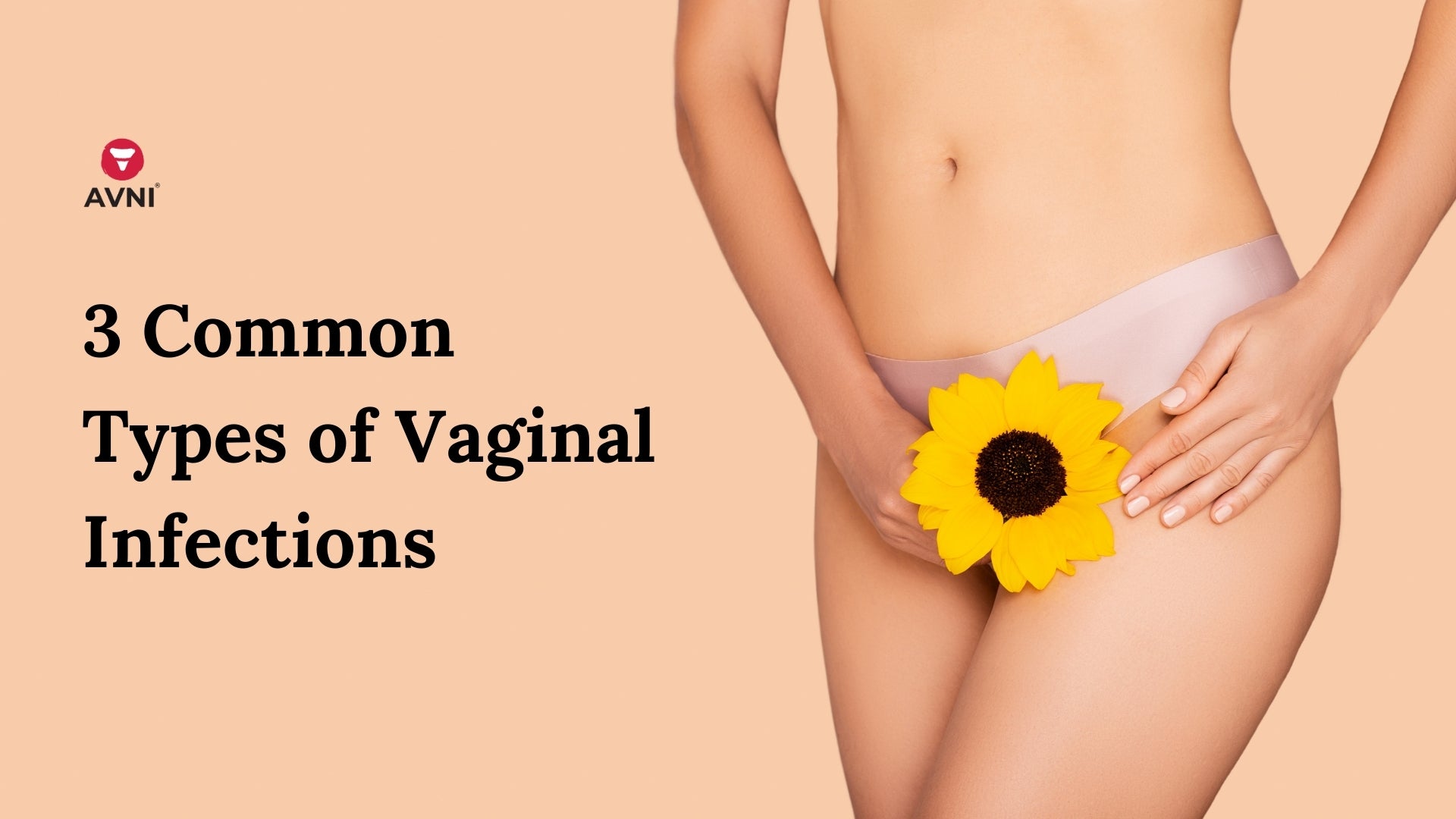 3 Common Types of Vaginal Infections