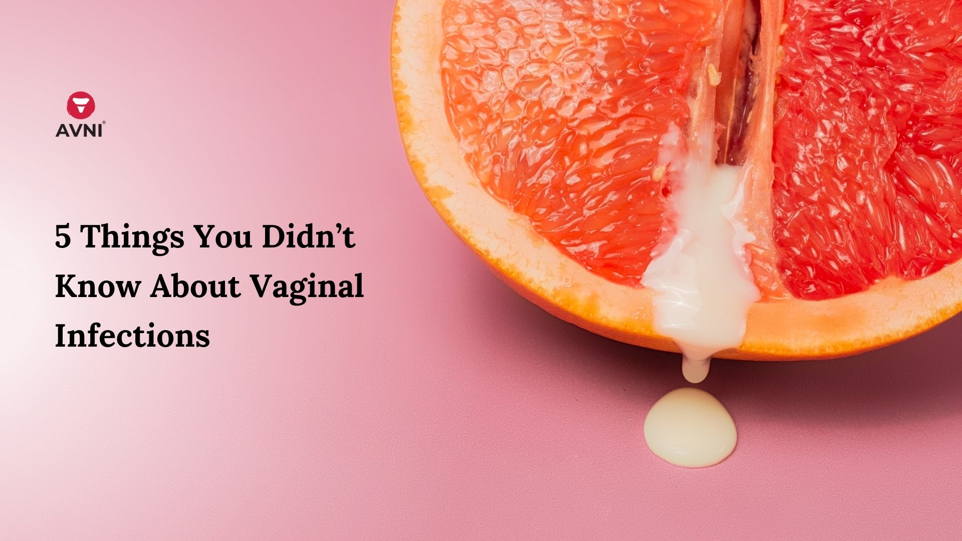 5 Things You Didn’t Know About Vaginal Infections