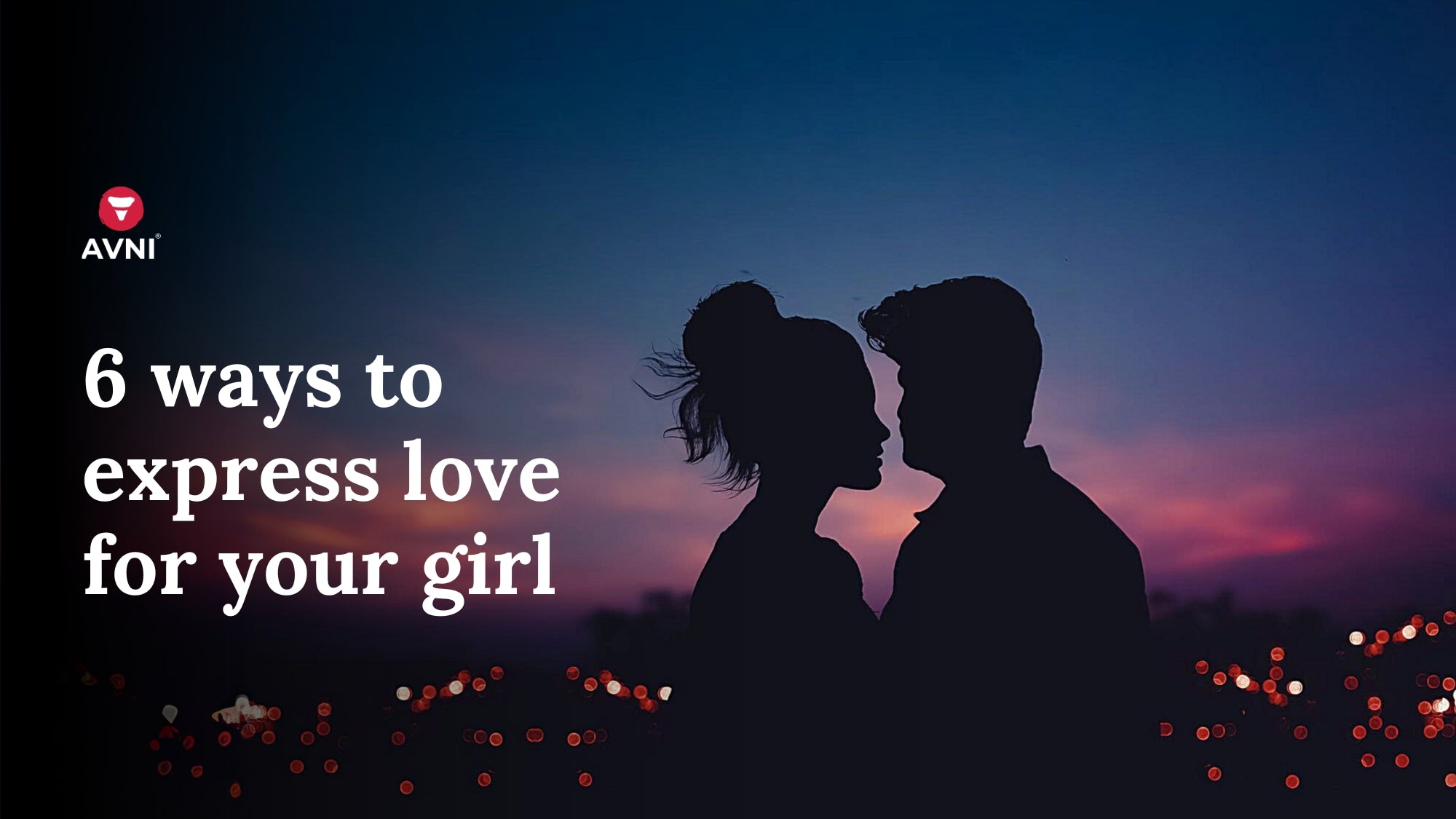 6 Ways to express love for your girl