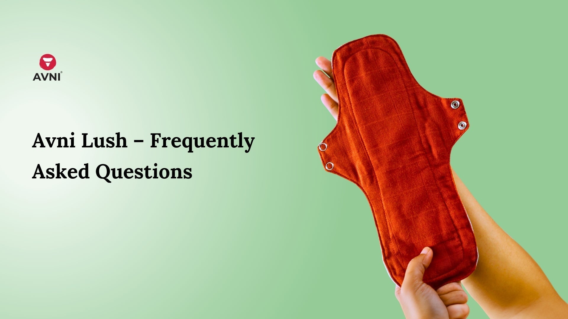 Avni Lush Pads: Smart & Sustainable Period Care