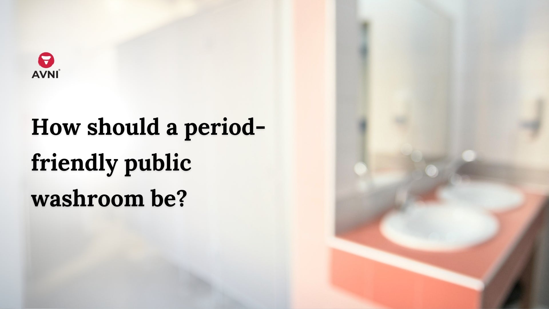 How should a period-friendly public washroom be?