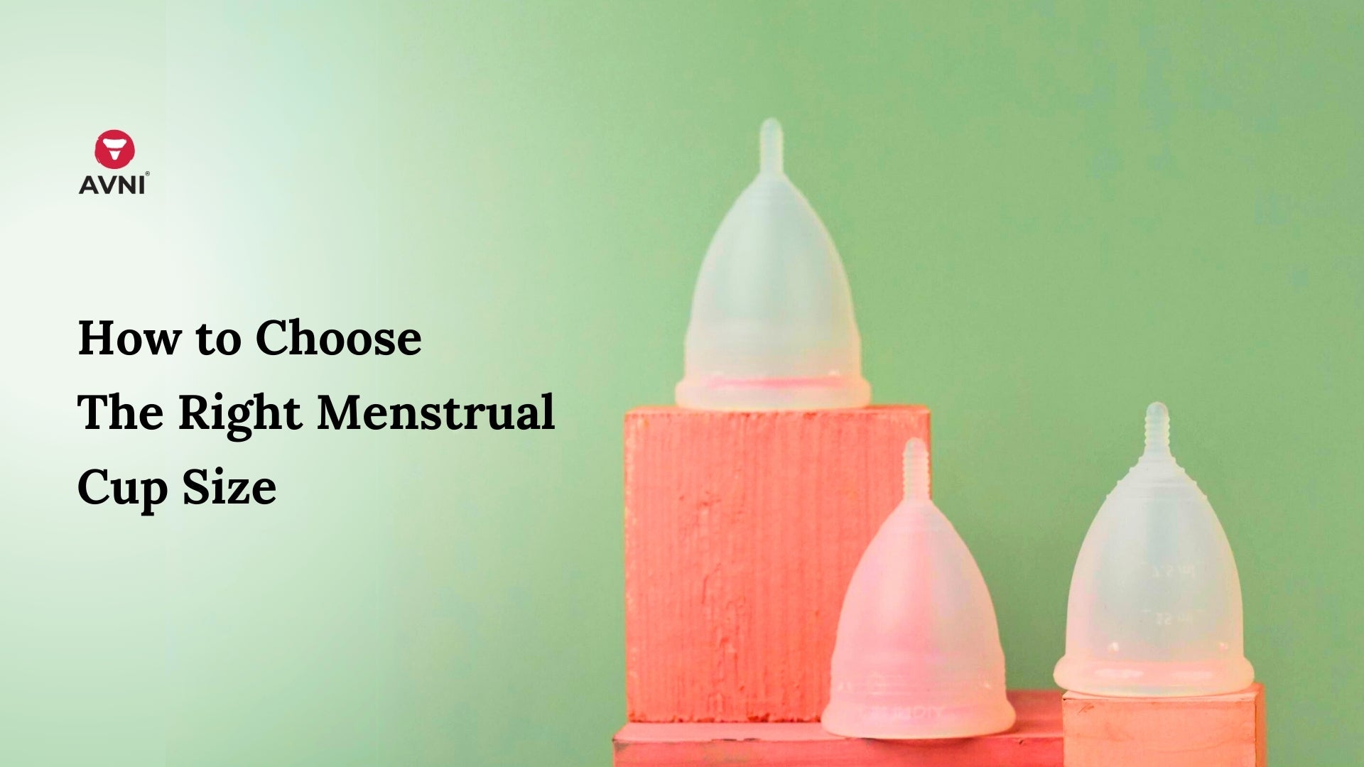 How to Choose The Right Menstrual Cup Size