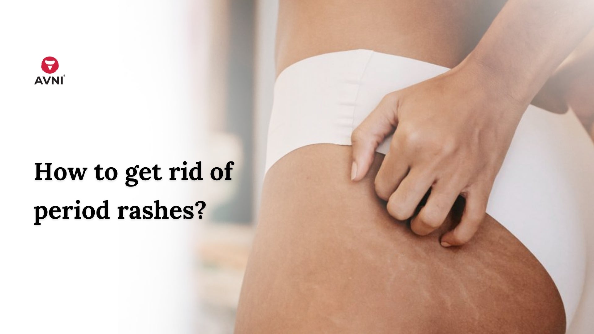 How to get rid of period rashes?