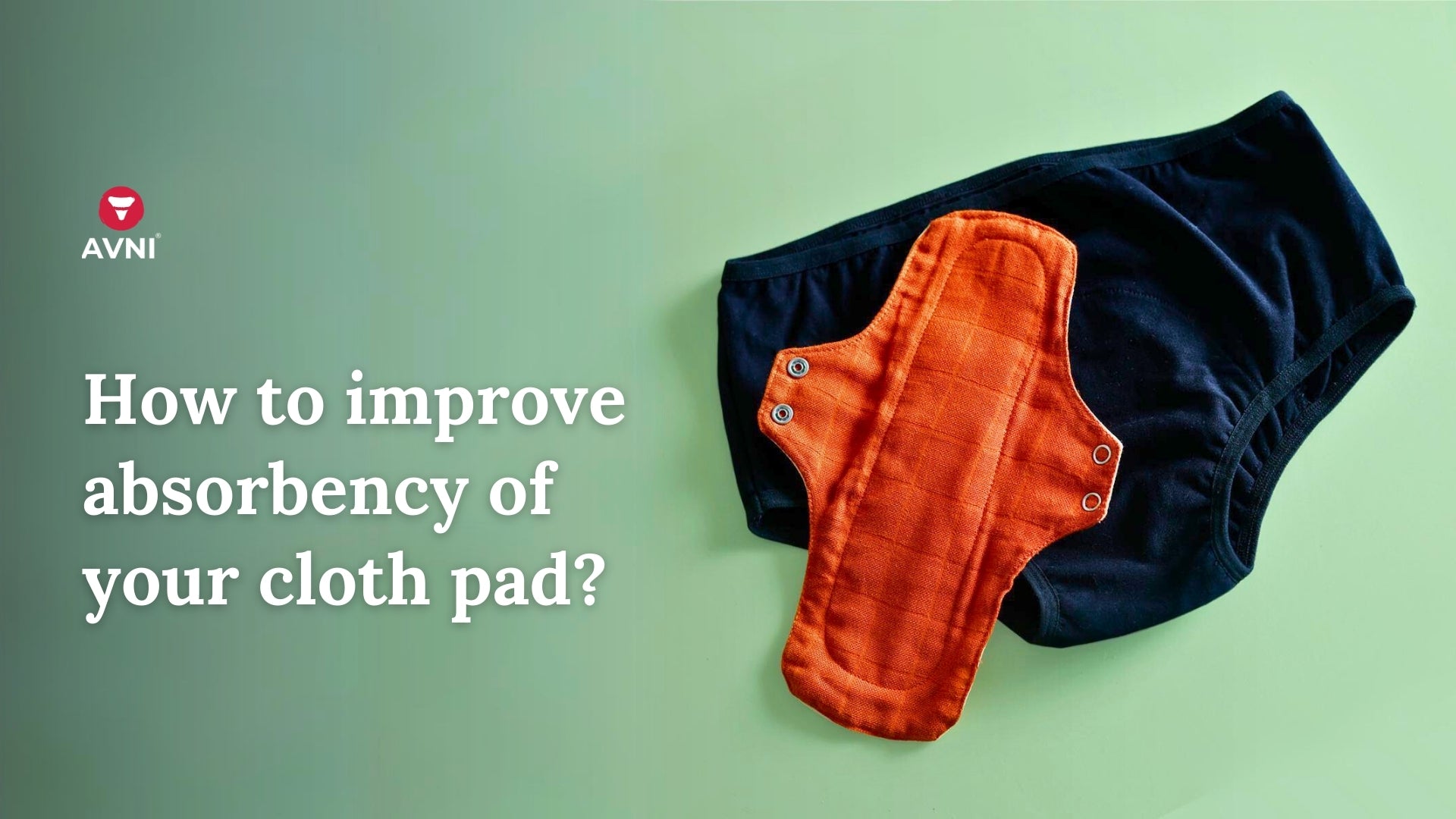 How to improve absorbency of your cloth pad?
