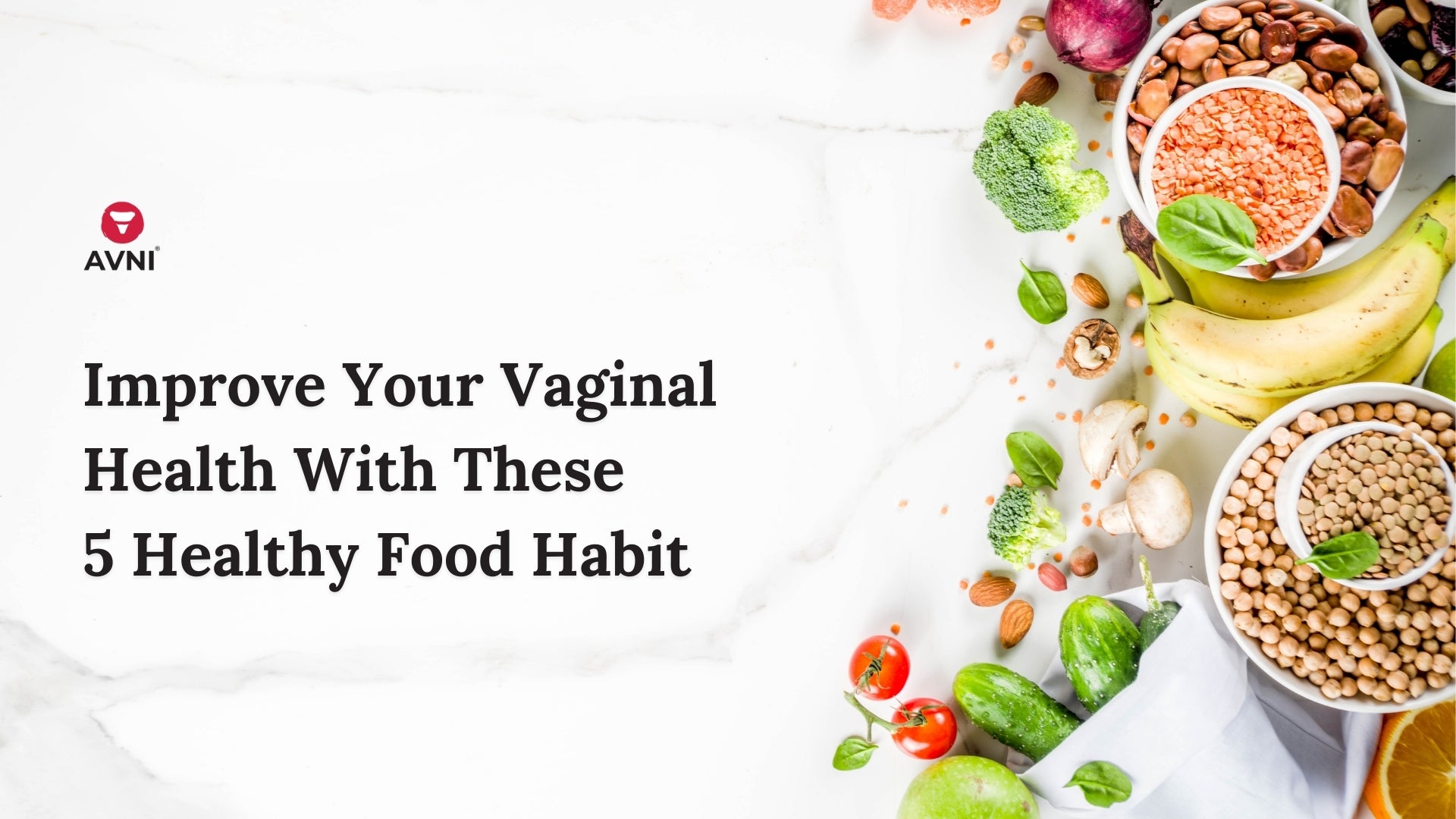 Improve Your Vaginal Health With These 5 Healthy Food Habits