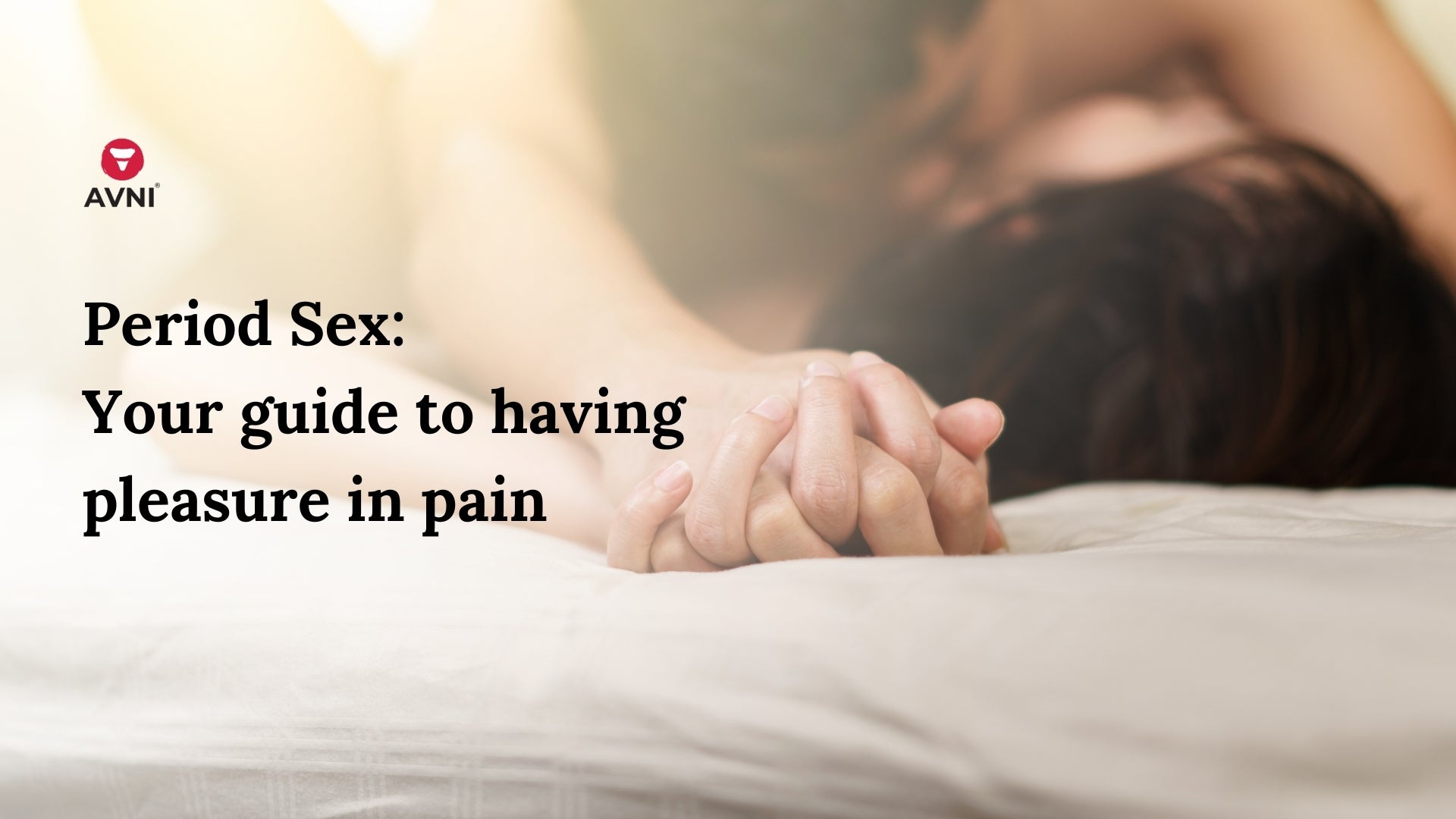 Period Sex: Your guide to having pleasure in pain