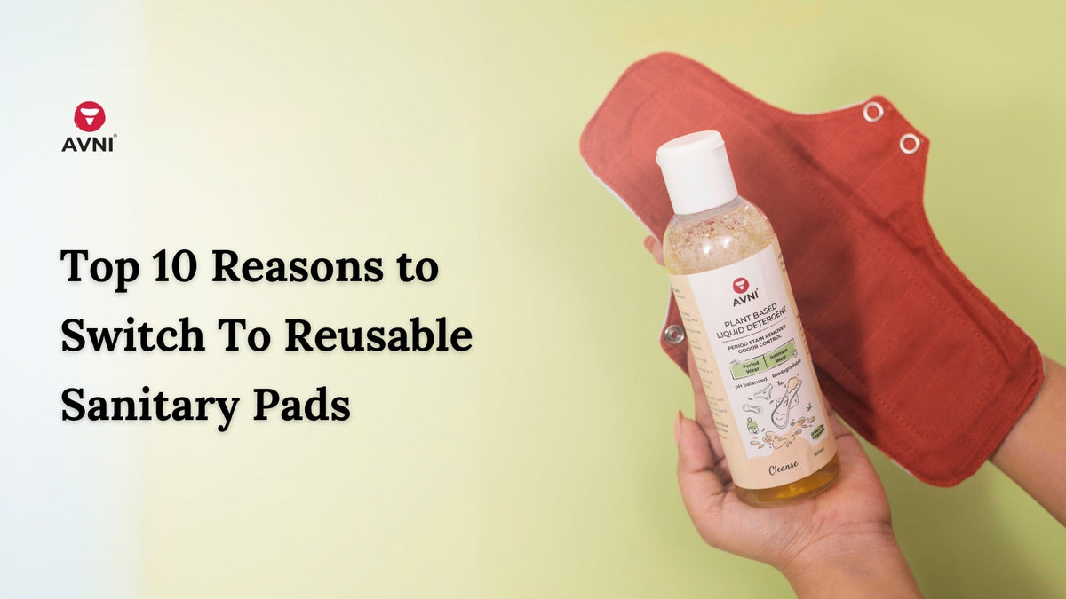 https://www.myavni.com/cdn/shop/articles/Top_10_Reasons_to_Switch_To_Reusable_Sanitary_Pads.jpg?crop=center&height=1200&v=1707556546&width=1200
