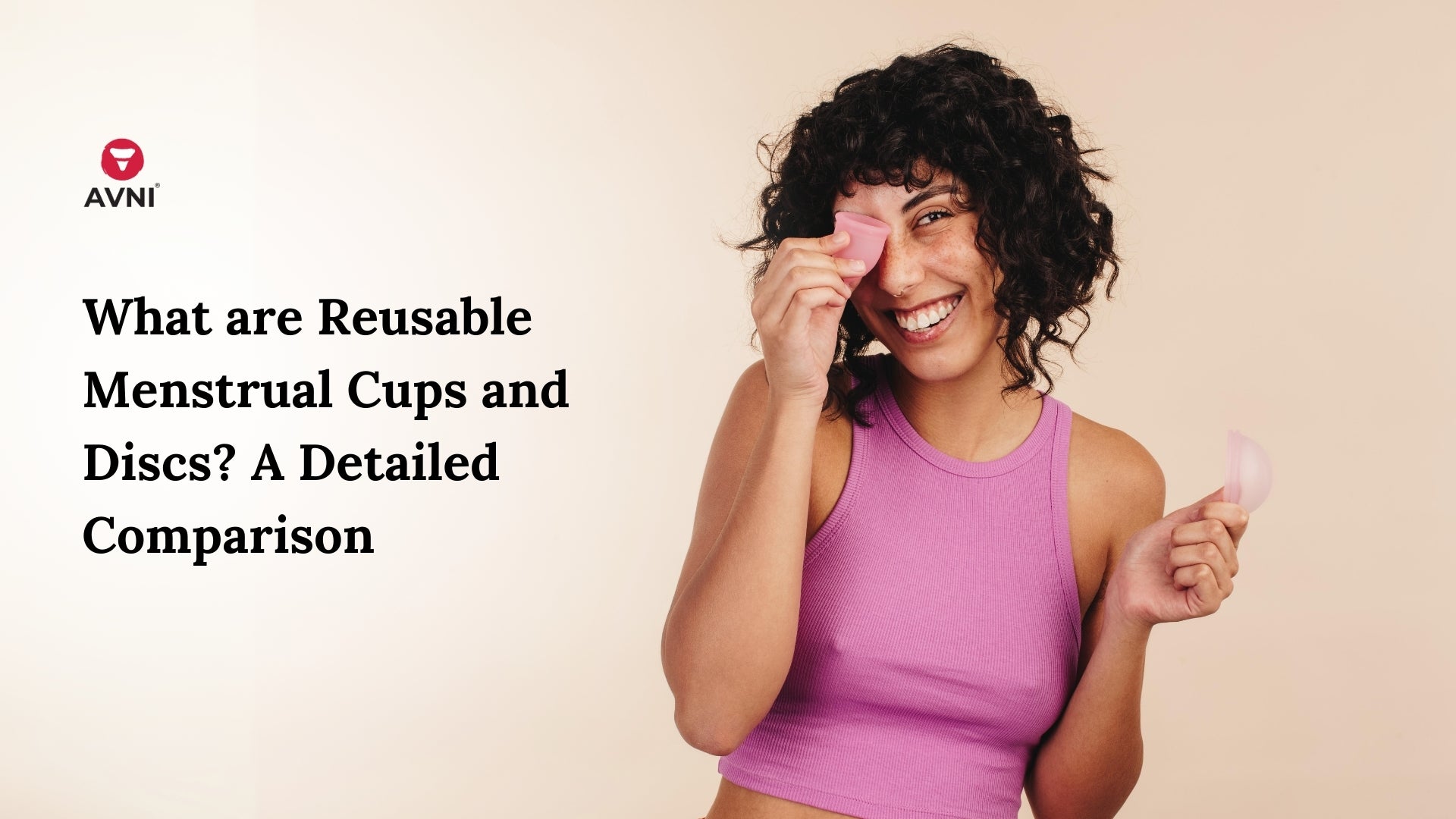 What are Reusable Menstrual Cups and Discs? A Detailed Comparison
