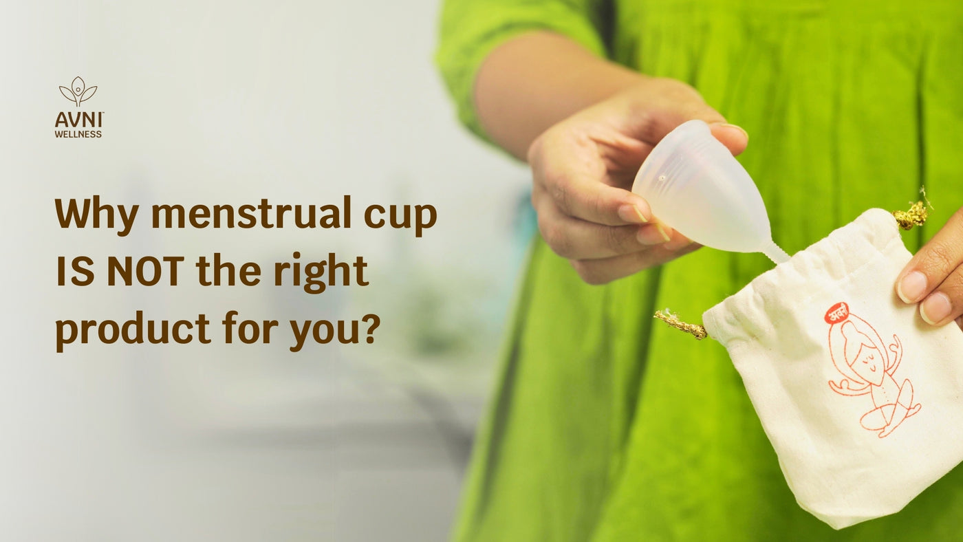 Why menstrual cup IS NOT the right product for you?