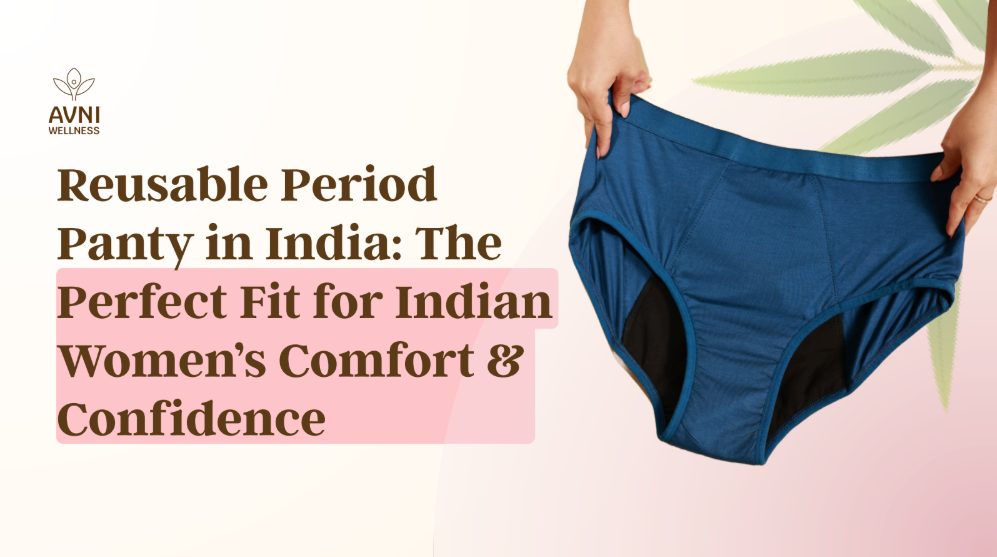 Reusable Period Panty in India: The Perfect Fit for Indian Women’s Comfort & Confidence